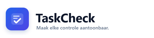 TaskCheck — Maak elke controle aantoonbaar